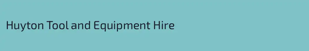 Huyton Tool and Equipment Hire